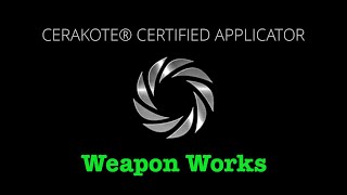 Cerakote® Certified Applicator  WEAPON WORKS LLC [upl. by Connett330]