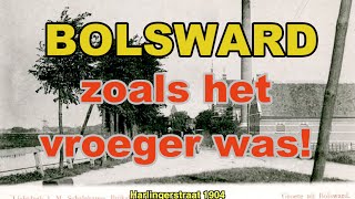 BOLSWARD zoals het vroeger was DEEL 1 [upl. by Iran3]