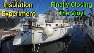 DIY Sailboat Repairs Spray Foam Insulation Experiment Finally begin Closing The Vinyl Sea 3 Ep 112 [upl. by Jeffers]