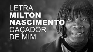 Milton Nascimento Caçador de Mim LETRA I LYRIC [upl. by Bouley]