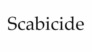 How to Pronounce Scabicide [upl. by Heinrick845]