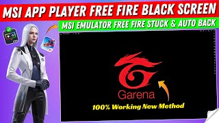 How to Fix MSi App Player Free Fire Black Screen  Msi Emulator Free Fire Stuck amp Auto Back Problem [upl. by Seagrave973]