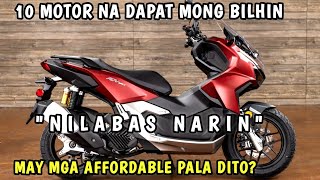 ETO NA NGA TOP 10 MOTOR NA DAPAT MONG BILHIN NGAYUNG 2024 SA WAKAS MEDYO AFFORD PA KAYA HONDA ADV [upl. by Almire845]