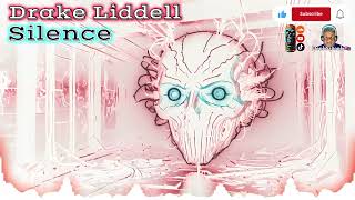 Drake Liddell  Silence [upl. by Dustan]