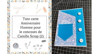 Tuto Carte Anniversaire Homme pour le concours de camillescrap [upl. by Fonz]