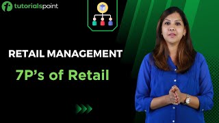 Retail Management  7P’s of Retail  Tutorialspoint [upl. by Dasteel]