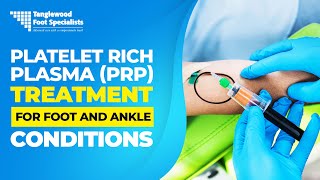 Platelet Rich Plasma PRP Treatment For Foot And Ankle Conditions [upl. by Ierna]