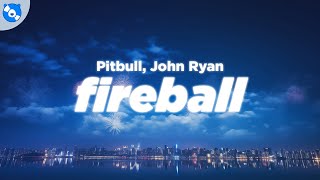 Pitbull  Fireball Clean  Lyrics feat John Ryan [upl. by Rehpotsihc439]