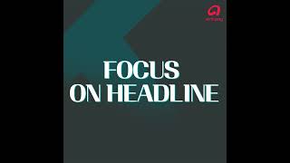 Focus on Headline 11212024 [upl. by Cassiani]