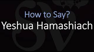 How to Pronounce Yeshua Hamashiach CORRECTLY [upl. by Albion]