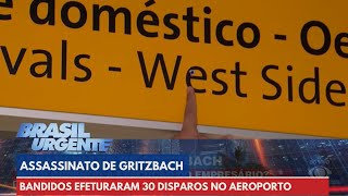 Confira como ficou Aeroporto de Guarulhos após execução de Vinícius Gritzbach  Brasil Urgente [upl. by Stanleigh]