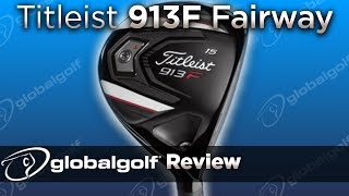 Titleist 913F Fairway Wood  GlobalGolf Review [upl. by Chemash]