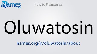 How to Pronounce Oluwatosin [upl. by Adiv]