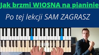 Jak zagrasz WIOSNĘ na pianinie [upl. by Marji135]