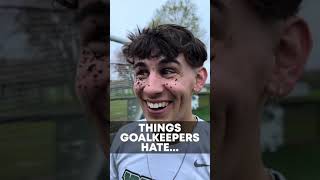 Things Goalkeepers Hate Part 6 [upl. by Farrah]