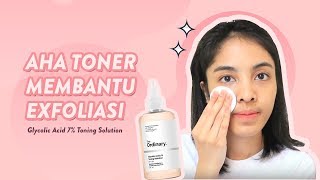 The Ordinary Glycolic Acid 7 Toning Solution  Toner untuk Mencerahkan [upl. by Leay64]