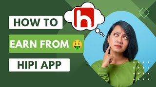 How to Earn From Hipi App  Real or Fake  Your Ultimate Guide [upl. by Trela]