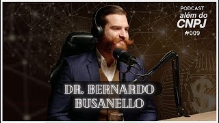 DR BERNARDO BUSANELLO  ALÉM DO CNPJ 009 [upl. by Uri]