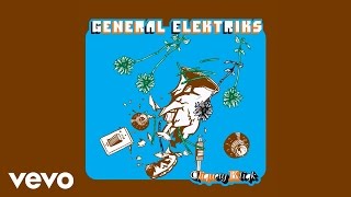 General Elektriks  Tu m’intrigues [upl. by Ebag540]