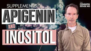 APIGENIN and INOSITOL I The Common Sense MD I Dr Tom Rogers [upl. by Riha]