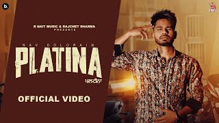 Platina Official Video Nav Dolorain  R Nait Music  Punjabi Song 2024 [upl. by Natek]