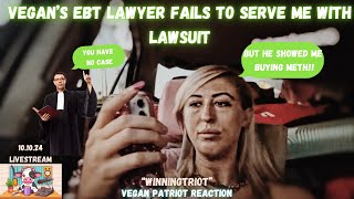 VEGANS EBT LAWYER FAILS TO SERVE ME WITH LAWSUIT  VEGAN PATRIOT REACTION [upl. by Ebby]