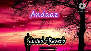 Andaaz song bas yaara tere maaran da andaaz pasand aaya Andaaz slowed reverb song [upl. by Inirt]