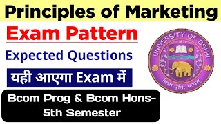 Principles of Marketing Exam Pattern Imp Ques Bcom Prog amp Bcom hons 5th Semester Du sol [upl. by Joachim787]