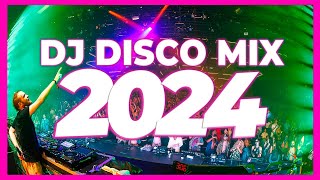 DJ DISCO MIX 2024  Mashups amp Remixes of Popular Songs 2024  DJ REMIX SONG Club Music Party 2023 🥳 [upl. by Telford754]