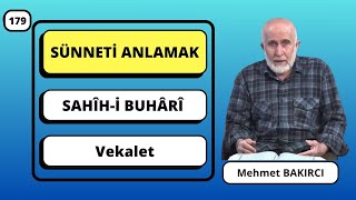 Sünneti Anlamak 179  Vekalet  Sahihi Buhârî  Mehmet BAKIRCI [upl. by Atinet]