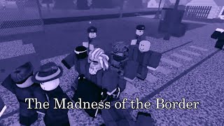 NicholasMalenkov  The Madness of the Border A Roblox Short Film [upl. by Lewiss823]