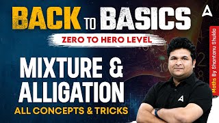 Mixture and Alligation Concepts and Tricks  Zero to Hero Maths by Shantanu Sir [upl. by Kasper]