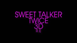 3D AUDIO Sweet Talker  TWICE use earheadphones [upl. by Murdock]