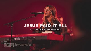 Jesus Paid It All  feat Brooke Ligertwood  Gateway Worship [upl. by Hannahoj]