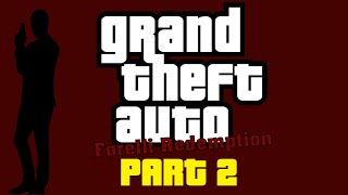 Lets Play GTA Forelli Redemption  Part 2 [upl. by Colombi130]