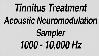 Tinnitus Treatment with Acoustic Coordinated Reset Neuromodulation Tone Samples for 1000  10000 Hz [upl. by Ayisan]