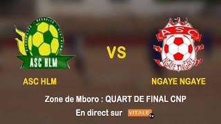 HLM vs NGAYE NGAE  QUART DE FINAL  CNP [upl. by Ashlee67]