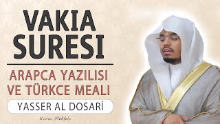 Vakia suresi anlamı dinle Yasser al Dosari Vakia suresi arapça yazılışı okunuşu ve meali [upl. by Bbor974]