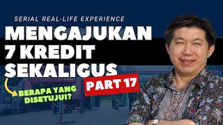 17 MENGAJUKAN 7 KREDIT SEKALIGUS Part 17  Berpikir Keras Cari Solusi Persetujuan 2 Bank Bersamaan [upl. by Cynthie349]