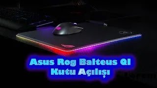 Asus Rog Balteus QI Mouse Pad Unboxing Kutu Açılışı [upl. by Nannek]