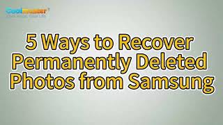 How to Recover Permanently Deleted Photos from Samsung Top 5 Ways [upl. by Hurst]