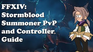 FFXIV Stormblood Summoner PvP and Controller Guide with Targeting Macros [upl. by Westmoreland]