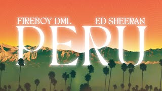 Fireboy DML amp Ed Sheeran  Peru Official Lyric Video [upl. by Wassyngton]