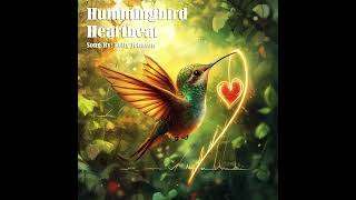 Hummingbird Heartbeat [upl. by Clareta]