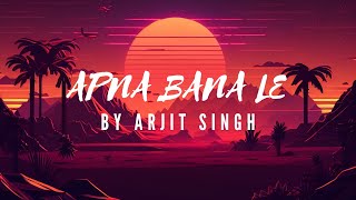 Apna Bana Le LYRICS  Bhediya  Varun Dhawan Kriti Sanon SachinJigar Arijit Singh Amitabh B [upl. by Benisch]