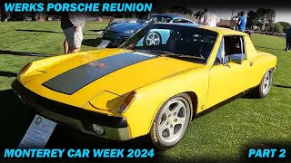 WERKS PORSCHE REUNION MONTEREY CAR WEEK 2024 PART 2 [upl. by Ceporah]