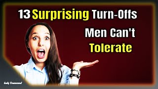 13 Surprising Turnoffs for Men Habits that Make You Unattractive [upl. by Neelie]