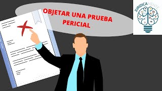 OBJETAR UNA PRUEBA PERICIAL [upl. by Celesta]