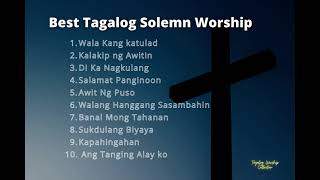 Best Tagalog Solemn Worship Tagalog Worship [upl. by Nathanson]