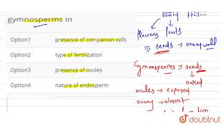 Angiosperms resemble gymnosperms in [upl. by Nodnarbal]